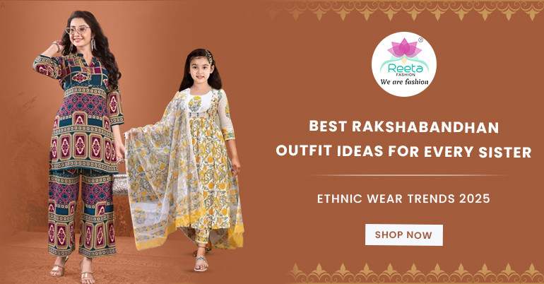 Best Rakshabandhan Outfit Ideas for Every Sister – Ethnic Wear Trends 2025